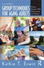 Image for Group techniques for aging adults  : putting geriatric skills enhancement into practice