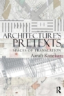 Image for Architecture&#39;s Pretexts