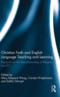 Image for Christian faith and English language teaching and learning  : research on the interrelationship of religion and ELT