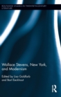 Image for Wallace Stevens, New York, and Modernism