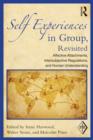 Image for Self experiences in group, revisited  : affective attachments, intersubjective regulations, and human understanding