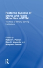 Image for Fostering success of ethnic and racial minorities in STEM  : the role of minority serving institutions