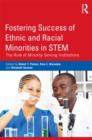 Image for Fostering success of ethnic and racial minorities in STEM  : the role of minority serving institutions