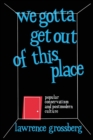 Image for We Gotta Get Out of This Place