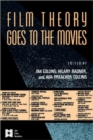 Image for Film Theory Goes to the Movies : Cultural Analysis of Contemporary Film