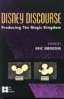 Image for Disney Discourse : Producing the Magic Kingdom