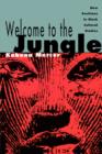 Image for Welcome to the Jungle : New Positions in Black Cultural Studies