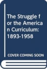 Image for The Struggle for the American Curriculum