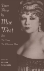 Image for Three Plays by Mae West : Sex, The Drag and Pleasure Man