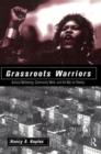 Image for Grassroots warriors  : activist mothering, community work, and the war on poverty