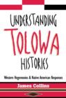 Image for Understanding Tolowa Histories : Western Hegemonies and Native American Responses