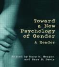 Image for Toward a new psychology of gender  : a reader
