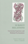 Image for Subject relations in psychoanalysis  : unconscious experience and relational psychoanalysis