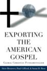 Image for Exporting the American gospel  : global Christian fundamentalism