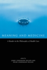 Image for Meaning and medicine  : a reader in the philosophy of health care