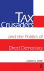 Image for Tax Crusaders and the Politics of Direct Democracy