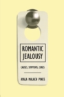 Image for Romantic jealousy  : causes, symptoms, cures