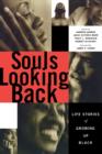 Image for Souls looking back  : life stories of growing up black