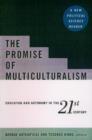 Image for The promise of multiculturalism  : education and autonomy in the 21st century