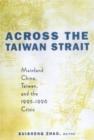 Image for Across the Taiwan strait  : mainland China, Taiwan and the 1995-1996 crisis