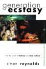 Image for Generation Ecstasy : Into the World of Techno and Rave Culture