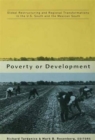 Image for Poverty or development?  : global restructuring and regional transformations in the US South and the Mexican South