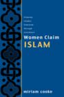 Image for Women claim Islam  : creating Islamic feminism through literature