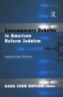 Image for Contemporary debates in Reform Judaism  : conflicting visions
