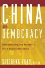 Image for China and democracy  : reconsidering the prospects for a democratic China