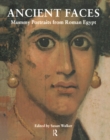 Image for Ancient Faces : Mummy Portraits in Roman Egypt