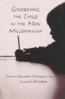 Image for Governing the Child in the New Millennium