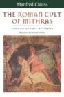 Image for The Roman Cult of Mithras : The God and His Mysteries