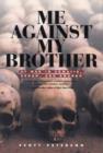 Image for Me against my brother  : at war in Somalia, Sudan and Rwanda