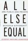Image for All else equal  : are public and private schools different?
