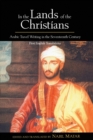 Image for In the lands of the Christians  : Arabic travel writing in the seventeenth century