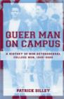 Image for Queer man on campus  : a history of non-heterosexual college men, 1945-2000