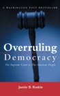 Image for Overruling democracy  : the Supreme Court vs the American people