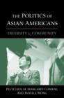 Image for The politics of Asian Americans  : diversity and community