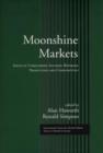 Image for Moonshine markets  : issues in unrecorded alcohol beverage production and consumption