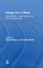 Image for People out of place  : globalization, human rights and the citizenship gap