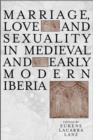 Image for Marriage and Sexuality in Medieval and Early Modern Iberia