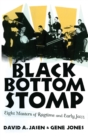 Image for Black bottom stomp  : eight masters of ragtime and early jazz