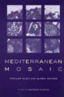 Image for Mediterranean Mosaic : Popular Music and Global Sounds