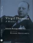 Image for The Virgil Thomson reader  : selected writings, 1924-1984