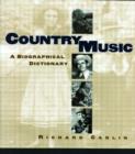 Image for Country music  : a biographical dictionary