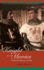 Image for A knight at the movies  : medieval history on film