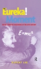 Image for The Eureka! Moment : 100 Key Scientific Discoveries of the 20th Century