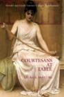 Image for Courtesans at table  : gender and ancient Greek literary culture