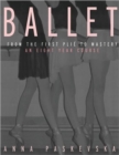 Image for Ballet  : from the first pliâe to mastery