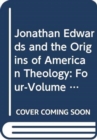 Image for Jonathan Edwards and the Origins of American Theology